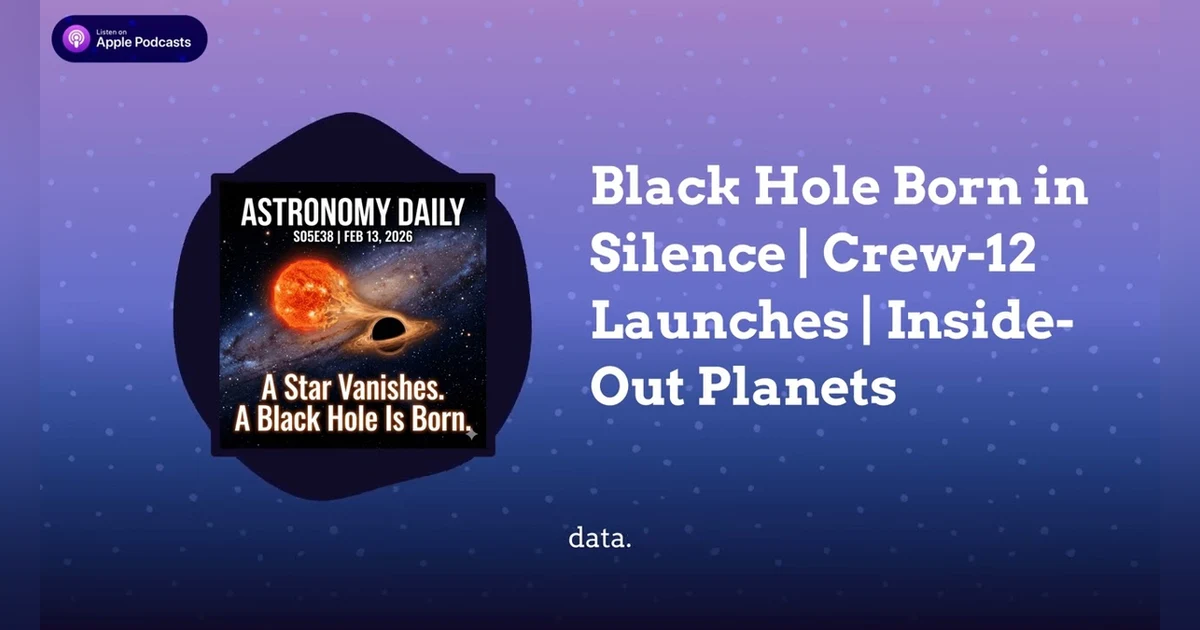 Black Hole Born in Silence | Crew-12 Launches | Inside-Out Planets