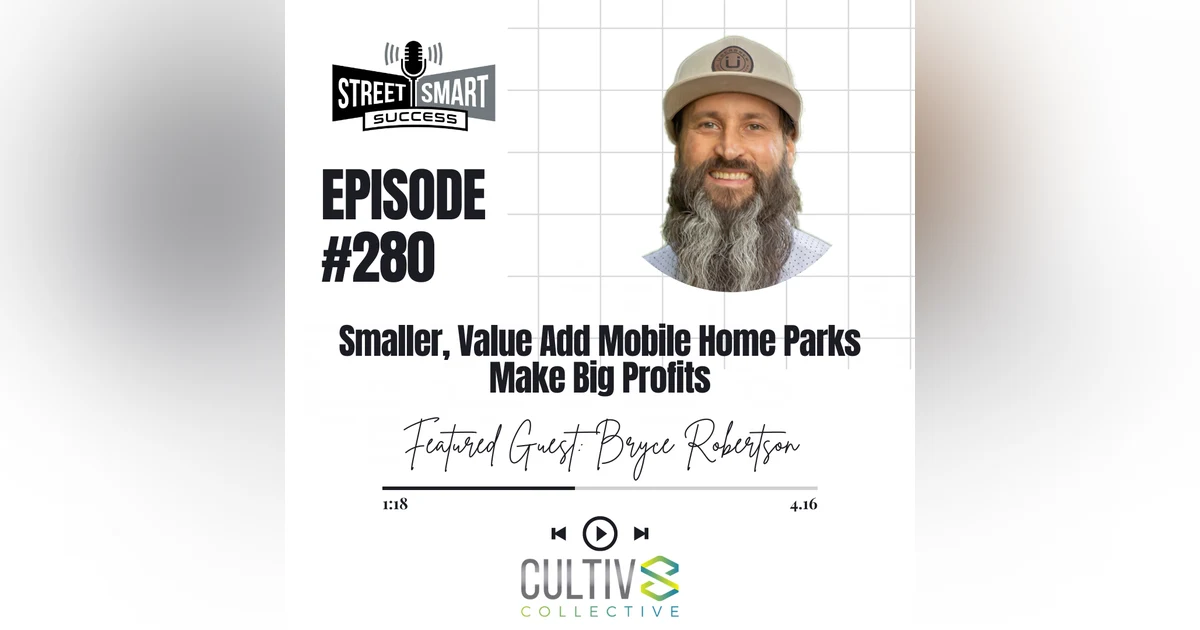 280: Smaller, Value Add Mobile Home Parks Make Big Profits