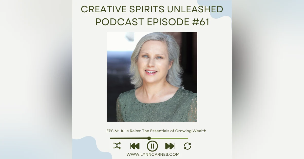 #61: Julie Rains: The Essentials of Growing Wealth