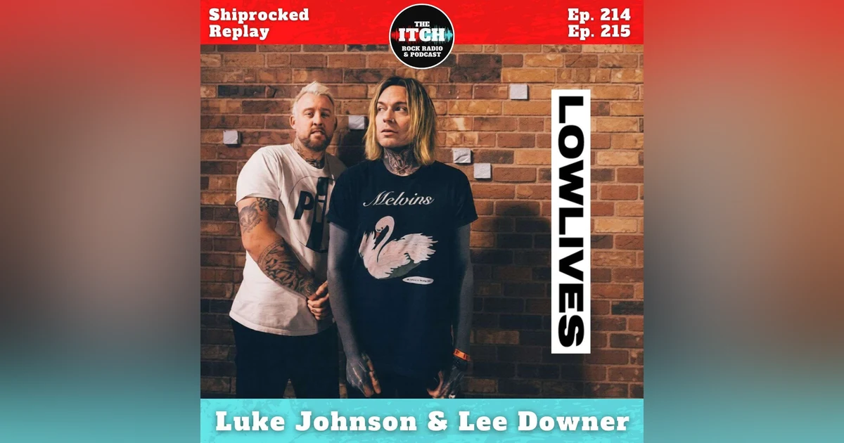 Shiprocked Replay: Luke Johnson and Lee Downer of Lowlives
