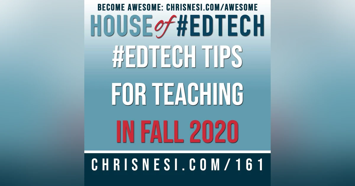 #EdTech Tips for Teaching in Fall 2020 (or Anytime) - HoET161