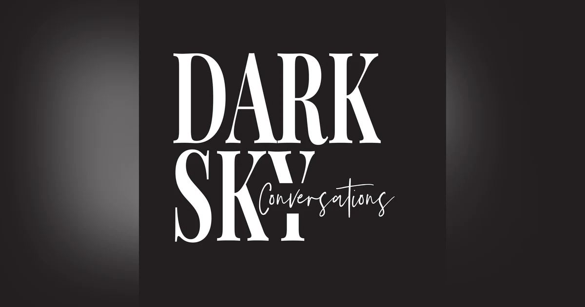 Dark Sky Conversations