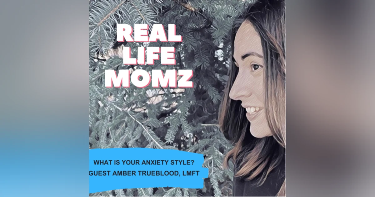 What Is Your Anxiety Style with Amber Trueblood, LMFT