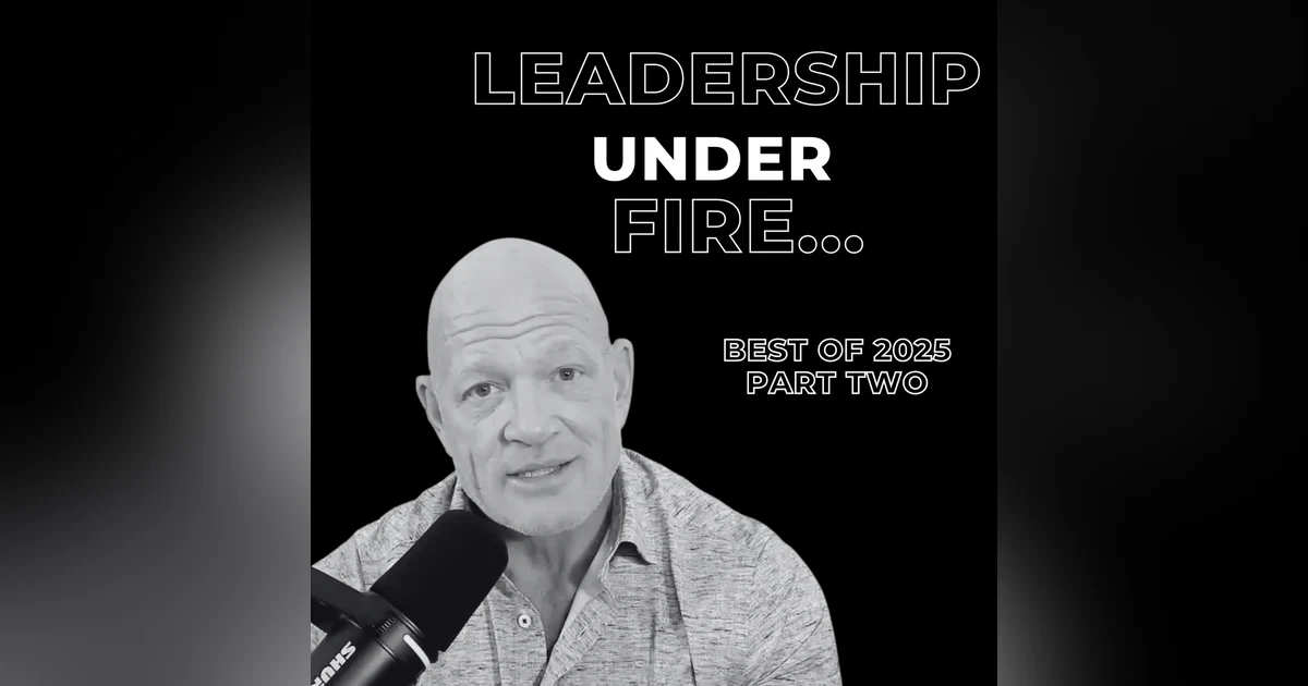120: Leadership Under Fire