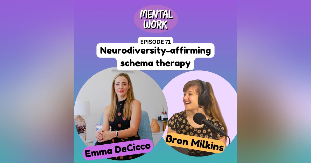 Neurodiversity affirming schema therapy with Emma DiCicco (Ep 71 re-run)