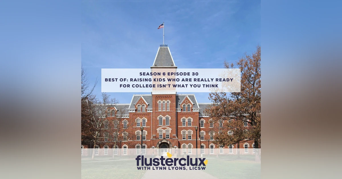 Best Of: Raising Kids Who Are Really Ready for College Isn't What You Think