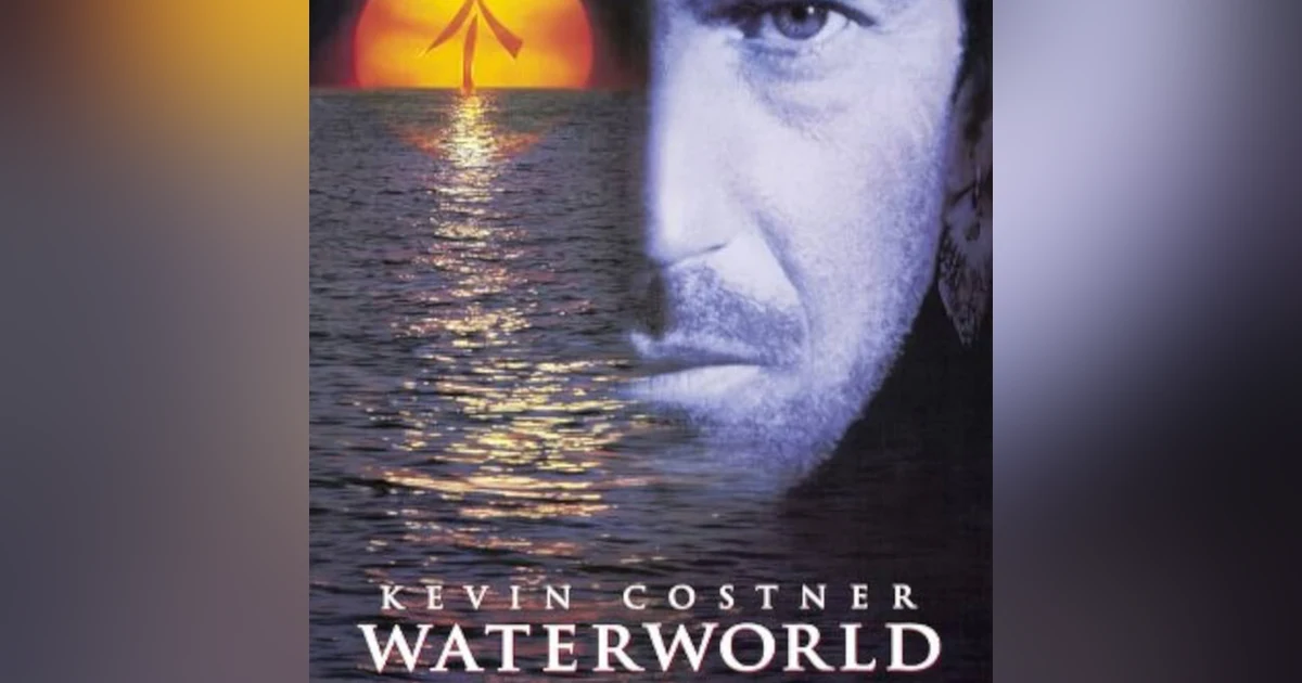 Episode 95: Waterworld