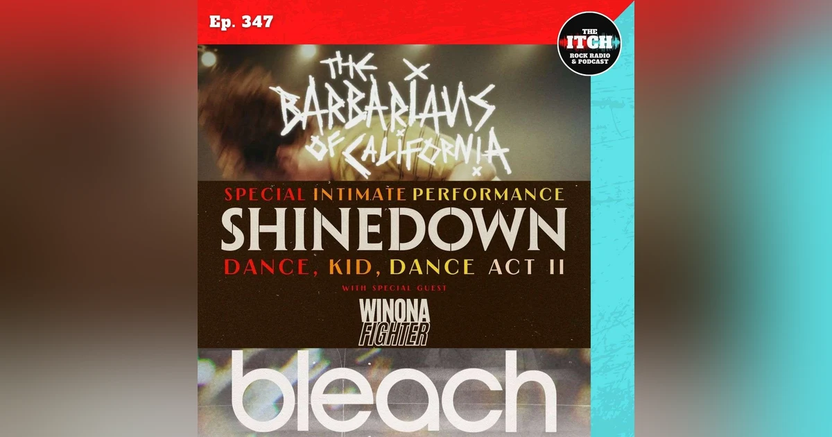 E347 Concert Catch-up: Shinedown, Winona Fighter, Bleach, The Barbarians of California, Squint, and more!
