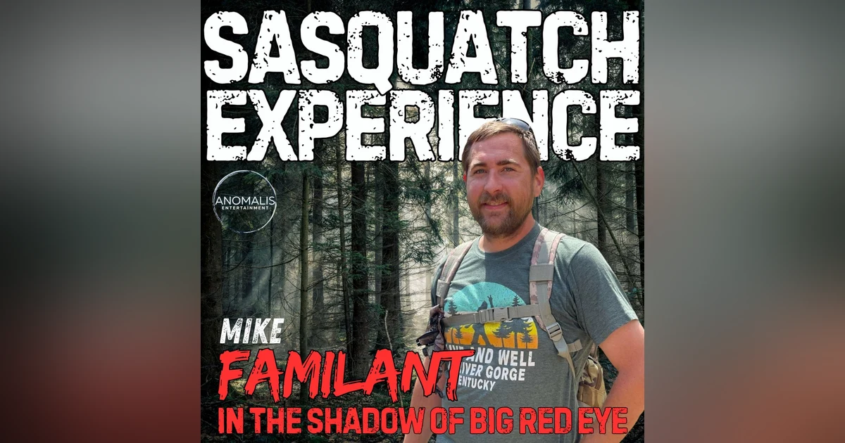 EP 132: Mike Familant, In the Shadow of Big Red Eye