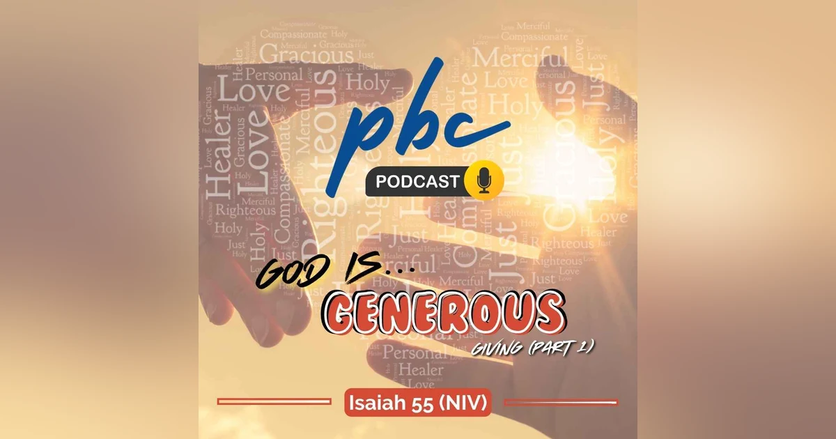 God is... (5): Generous - Giving (Part 1)