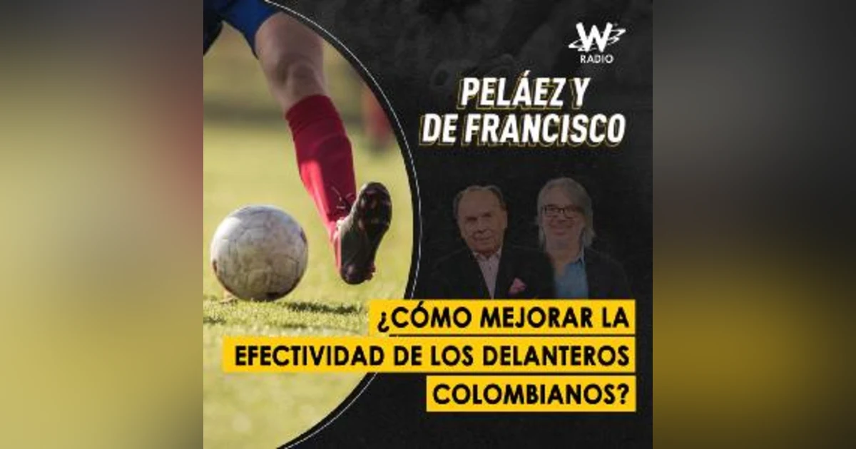 ¿Cómo mejorar la efectividad de los delanteros colombianos?