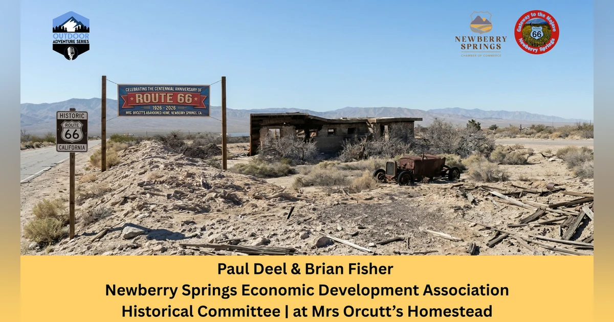 Newberry Springs’ History Uncovered: Mrs. Orcutt's Desert Homestead