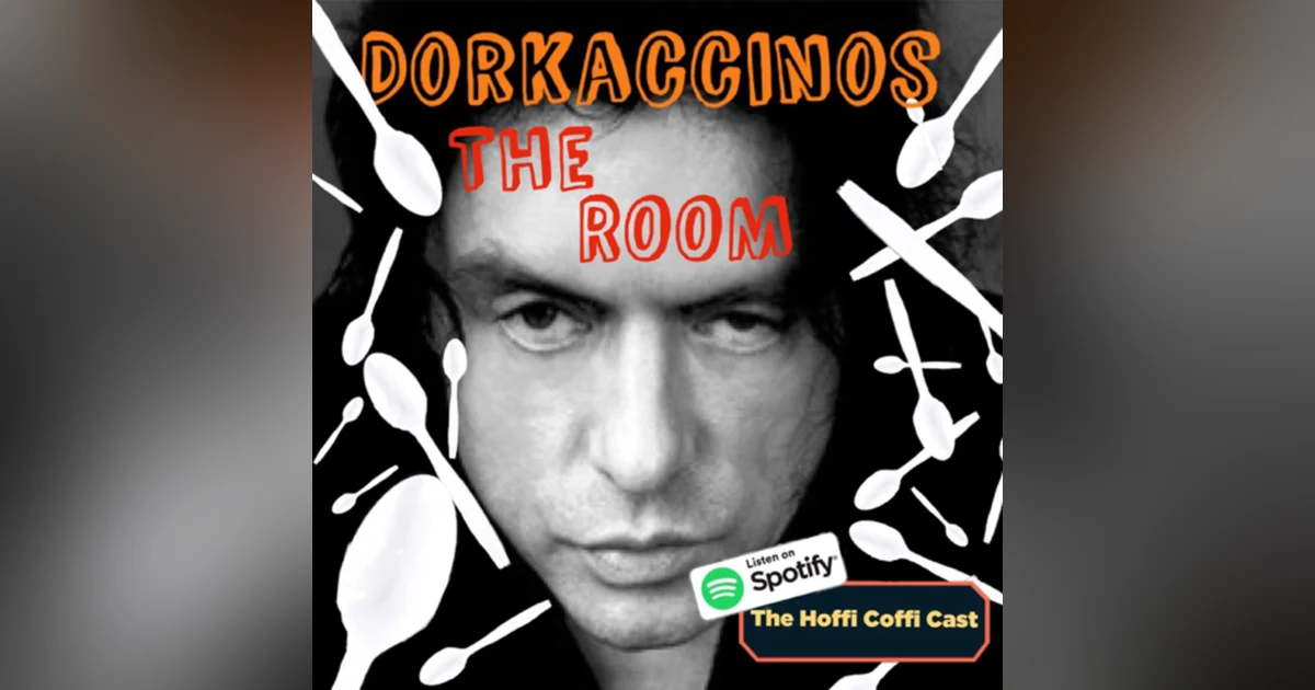 15 - Dorkaccinos: The Room