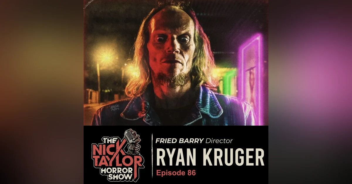 FRIED BARRY Director, Ryan Kruger [Episode 86]