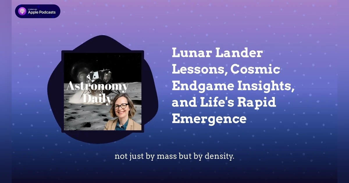 Lunar Lander Lessons, Cosmic Endgame Insights, and Life’s Rapid Emergence