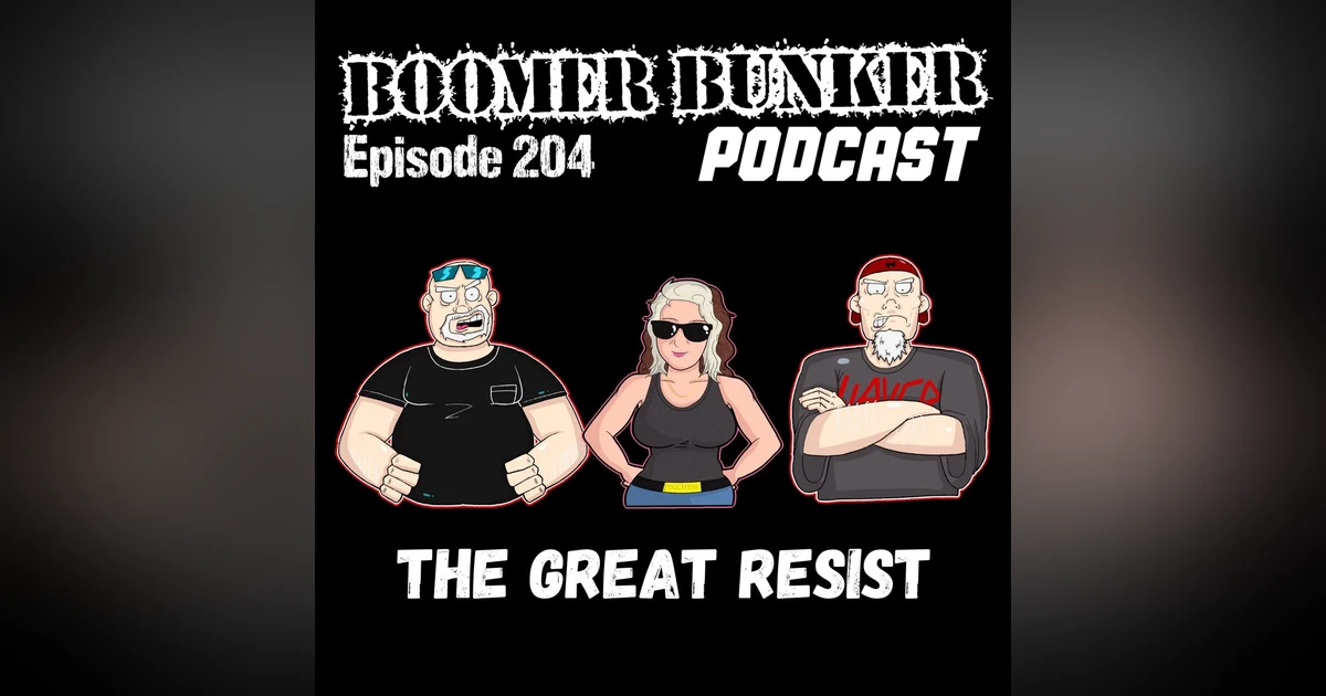 The Great Resist | Episode 204