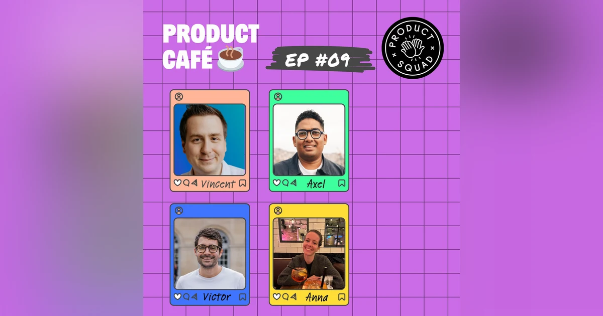 [☕️ Product Café #09] Vincent Pavero, $25M Deepfraud, Process vs. Créativité