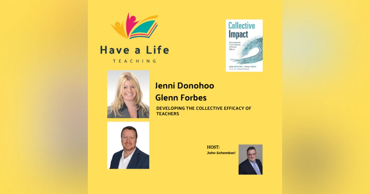 How to Improve the Collective Efficacy of Teachers (Jenni Donohoo and Glenn Forbes)