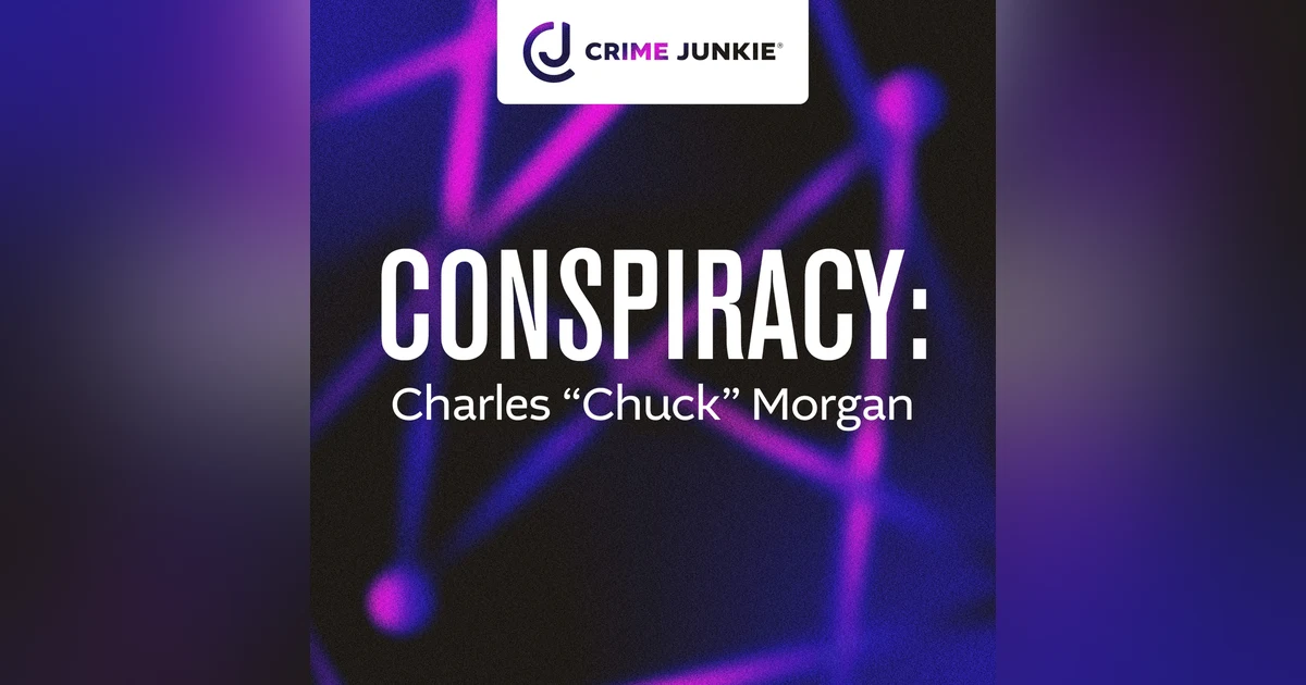 CONSPIRACY: Charles “Chuck” Morgan