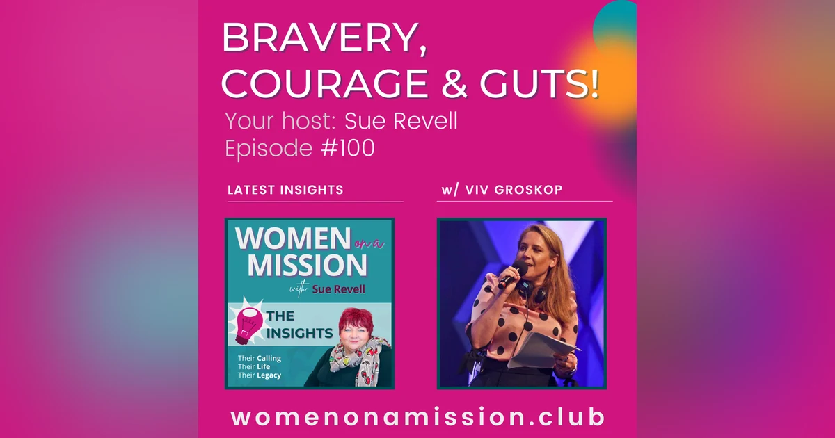 #100: Looking back on: Bravery, Courage & Guts! with Viv Groskop