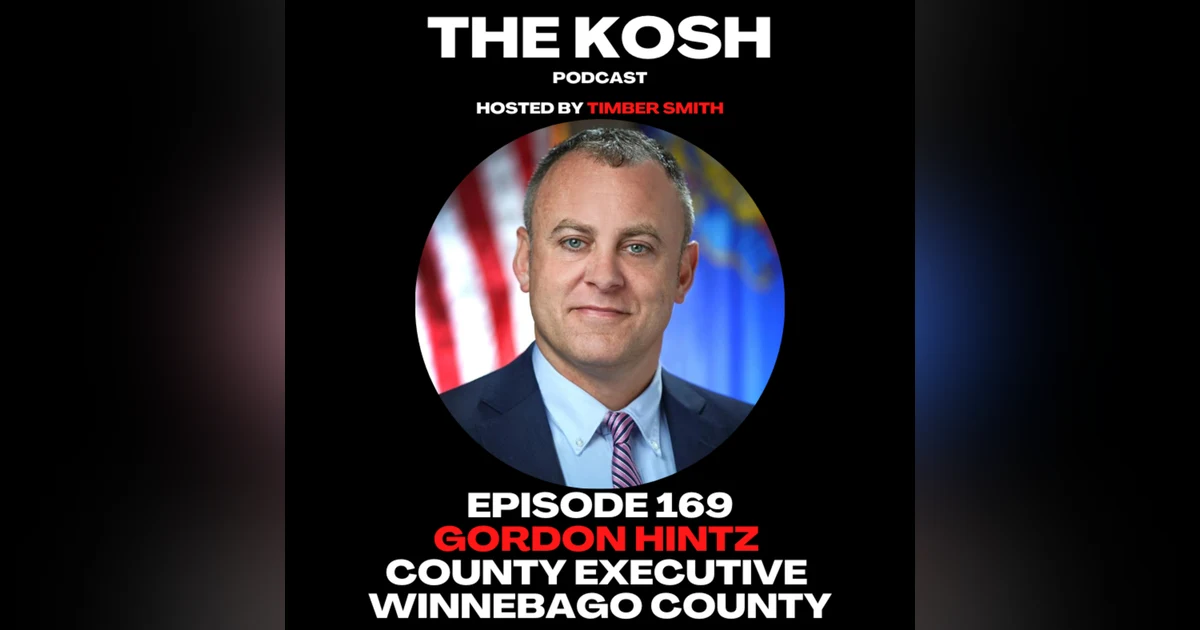 Episode 169: Gordon Hintz - County Executive for Winnebago County