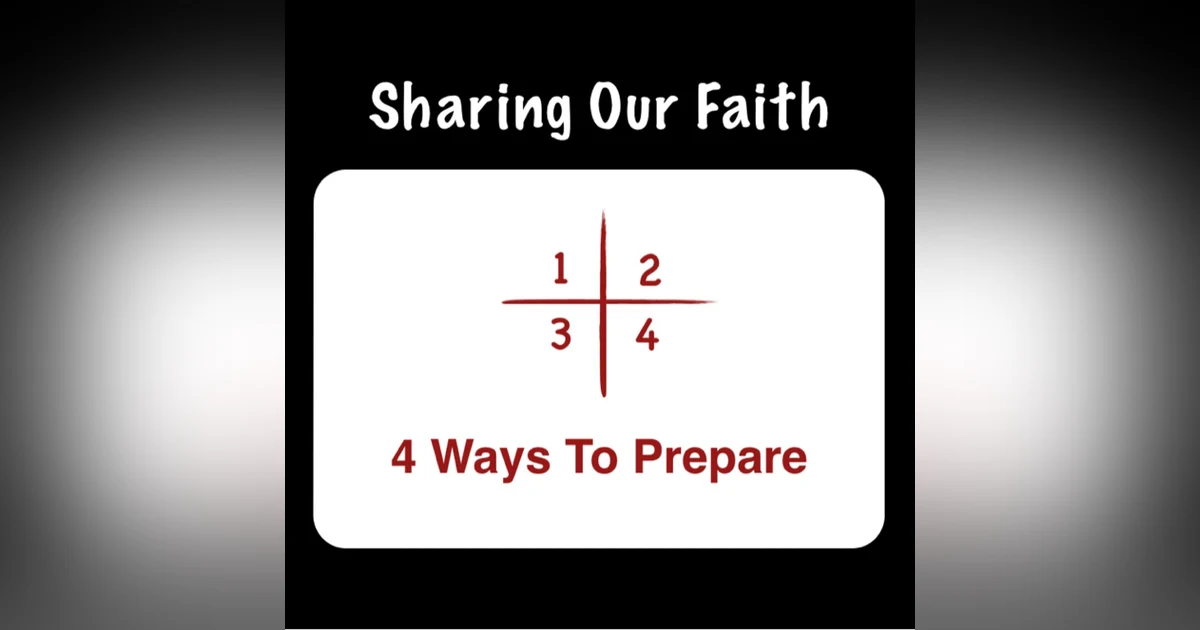 Sharing Our Faith: 4 Ways To Prepare E01