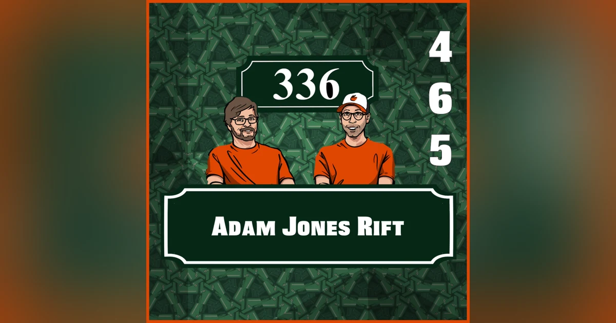 Pod 465 - Adam Jones Rift
