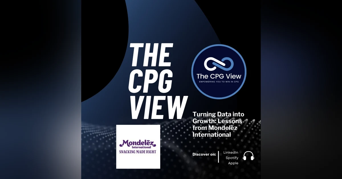Turning Data into Growth: Lessons from Mondelēz International (Cristina Marinucci, VP Global Growth & Omni Commercial Insights at Mondelēz International)