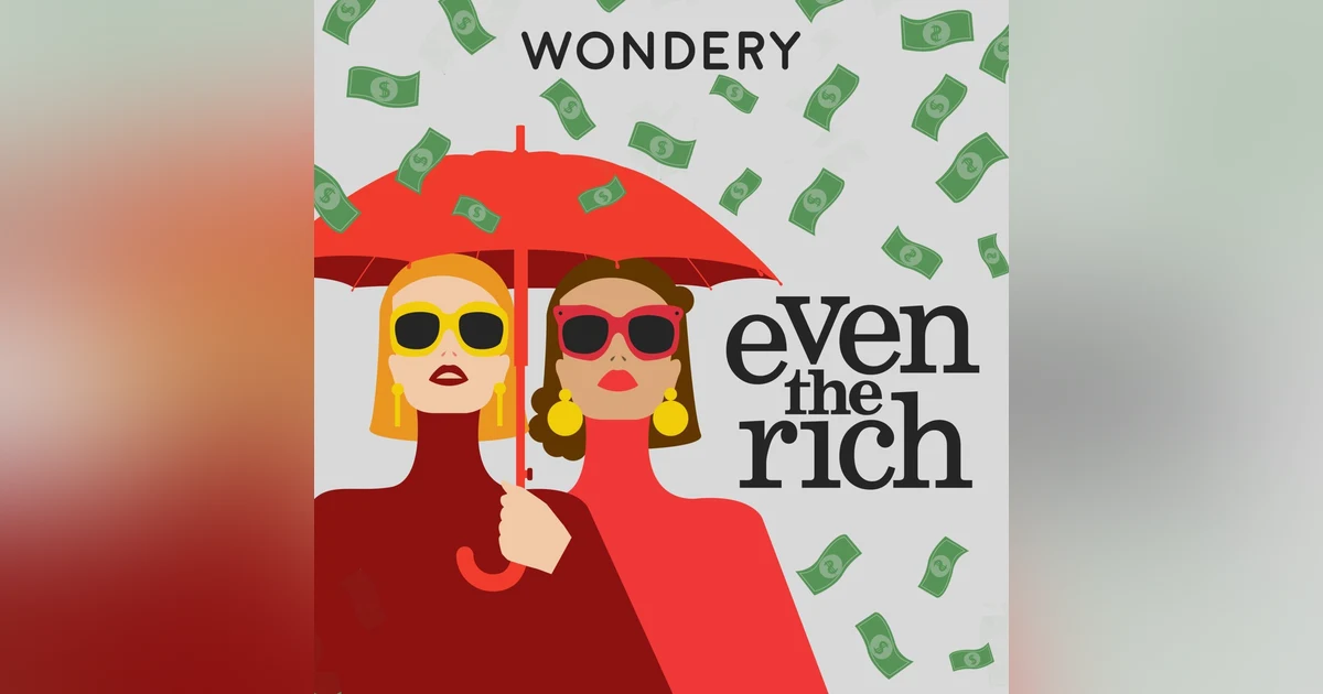 Wondery Presents: Even The Rich