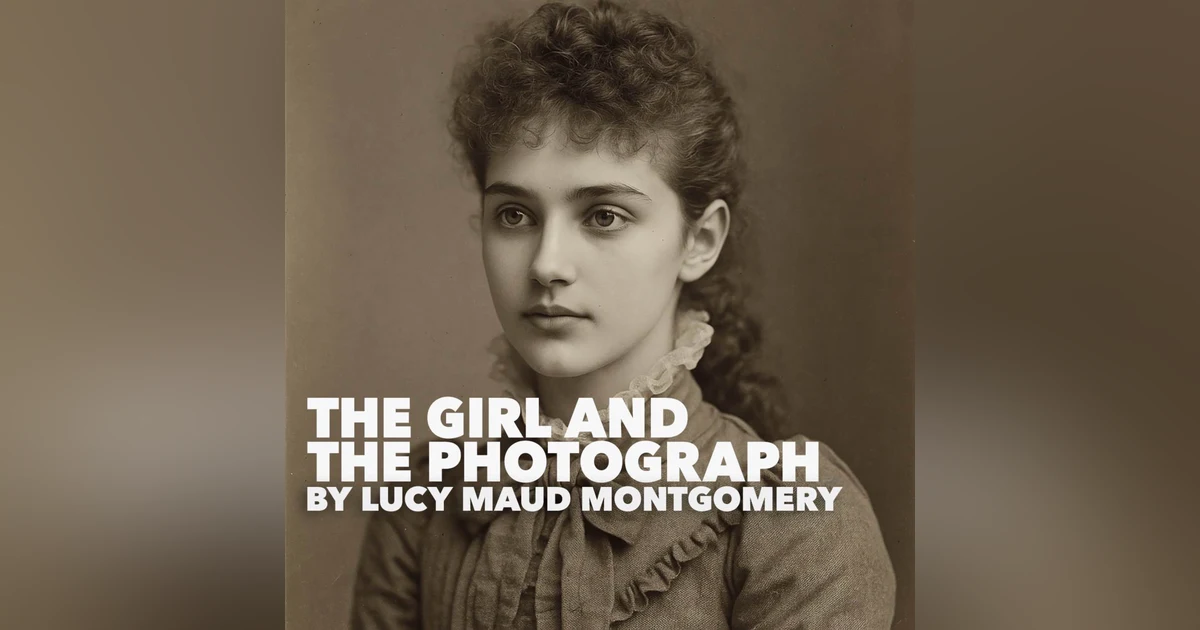 The Girl and the Photograph–a Classic Short Story by Lucy Maud Montgomery