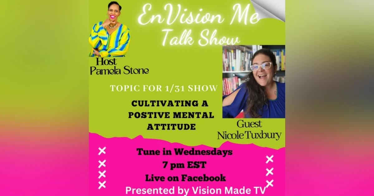 Nicole Tuxbury shared how to Culivate a Positive Mental Attitude