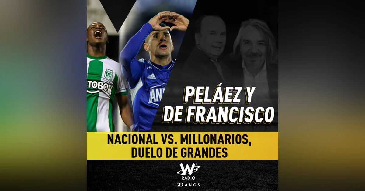 Nacional vs. Millonarios, duelo de grandes