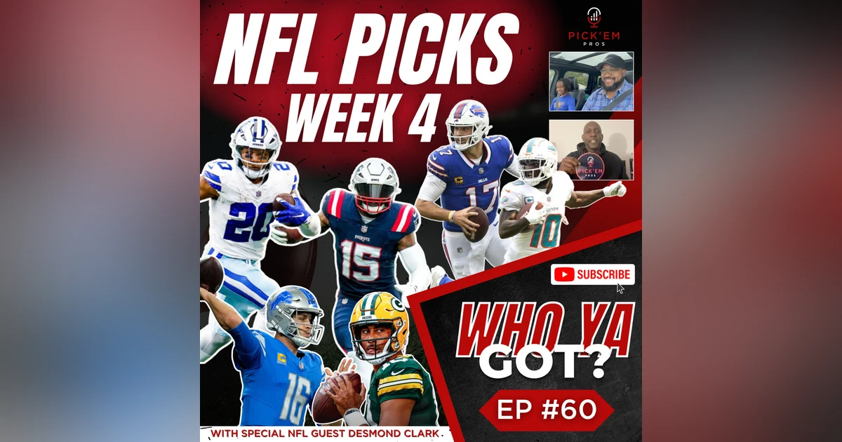 NFL Week 4 Picks & Predictions - Episode 60 of Who Ya Got by the Pick'em Pros