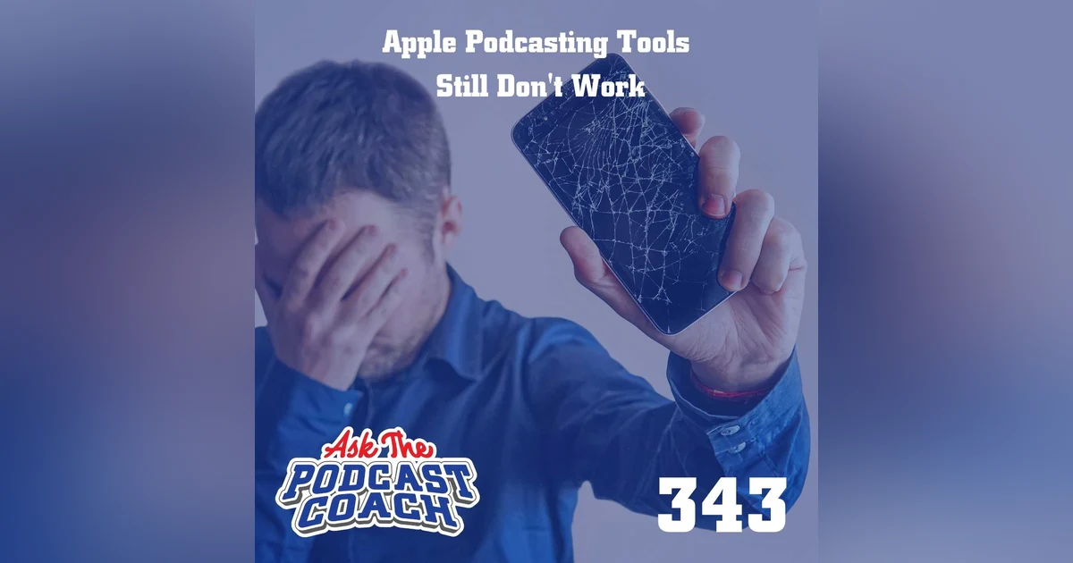 Apple's Podcasting Tools Are STILL Not Working