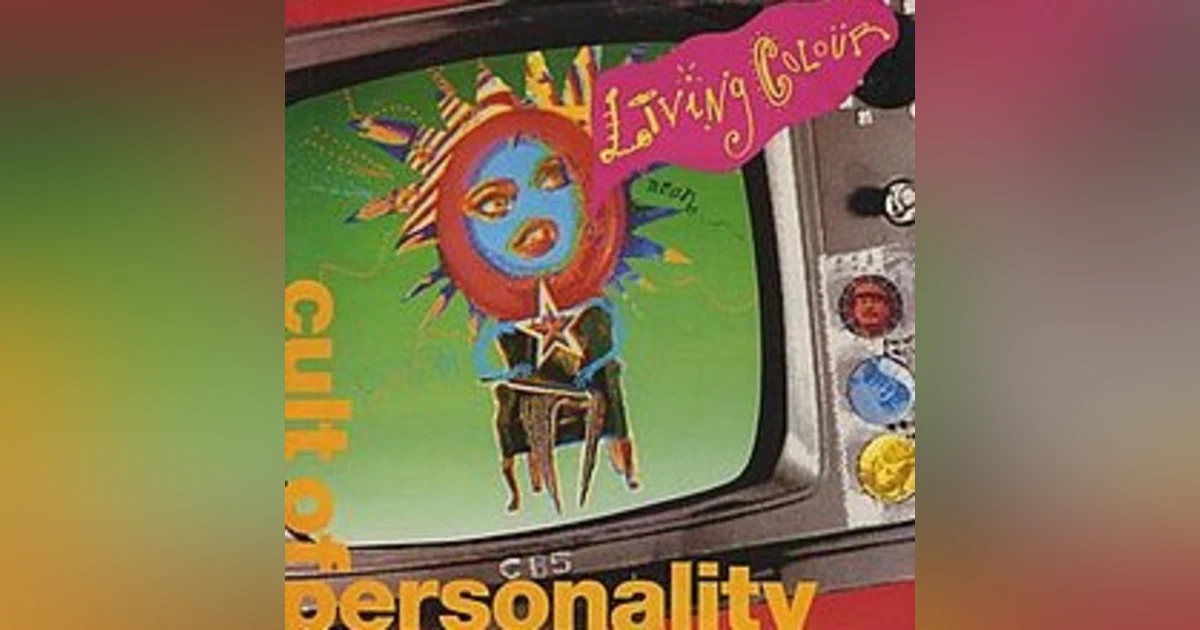 (#015) Living Colour - Cult of Personality