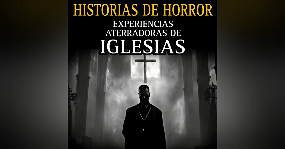 EXPERIENCIAS PARANORMALES EN LUGARES SANTOS / RELATOS DE TERROR SUCEDIDOS EN IGLESIAS / L.C.E.