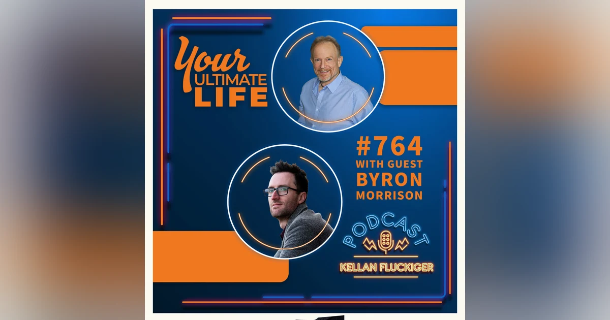 Unlocking Your Full Potential: Overcoming Roadblocks with Byron Morrison, #764
