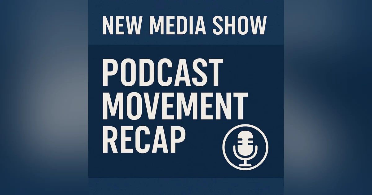 Podcast Movement Recap and Insights #641