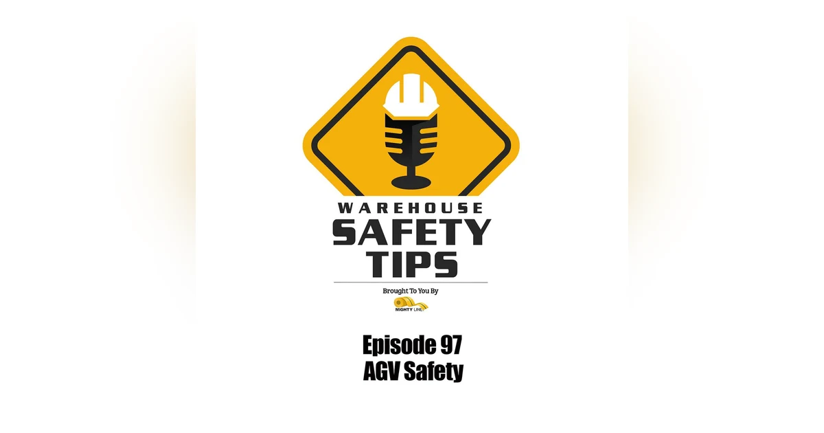 S2 Ep97: Warehouse Safety Tips | Episode 97 | AGV Safety