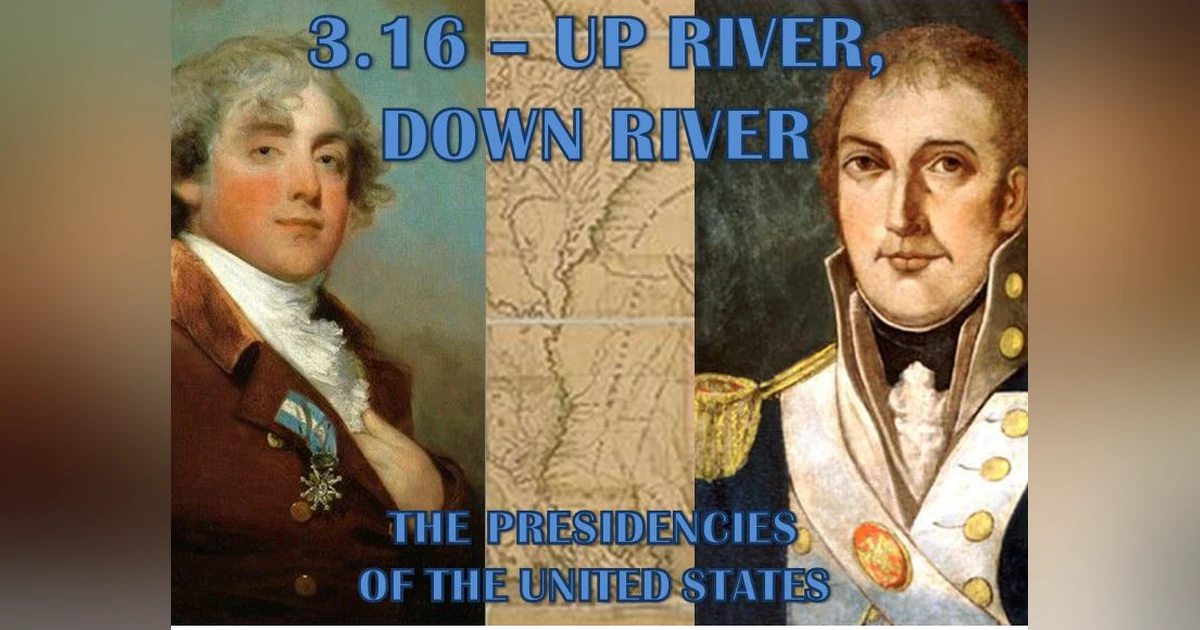 3.16 – Up River, Down River