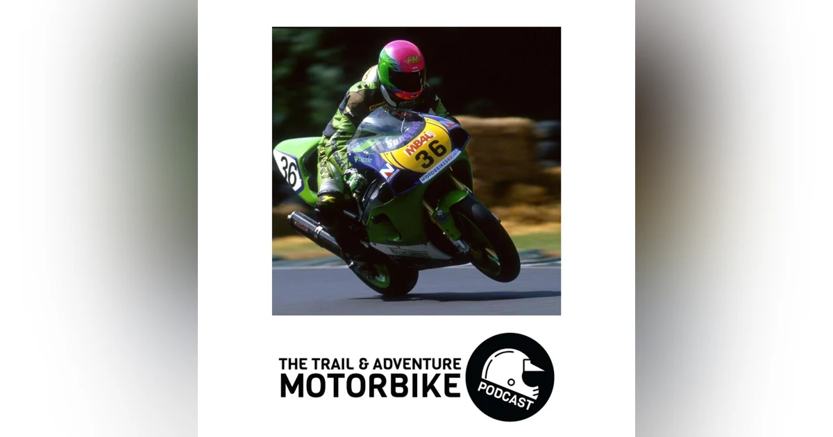 TAMP Season 6 Episode 15 TT and BSB Racer turned Adventure Bike Rider Gordon Blackley