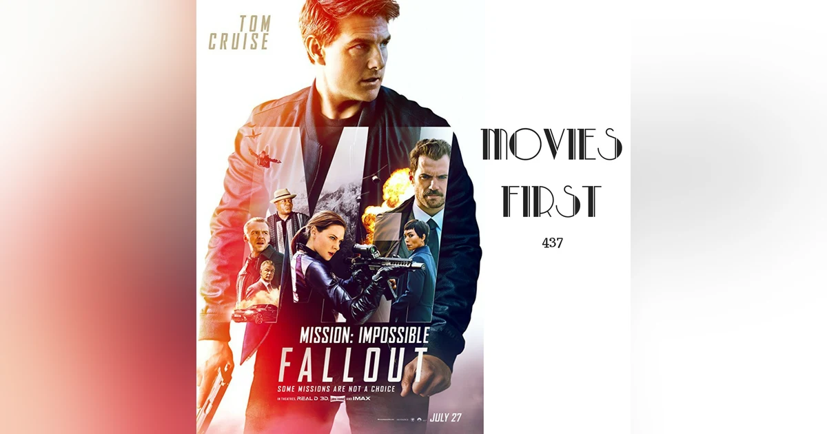437: Mission Impossible - Fallout