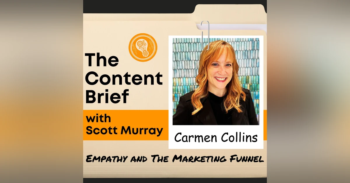 Does Empathy Break The Marketing Funnel? (with Carmen Collins)