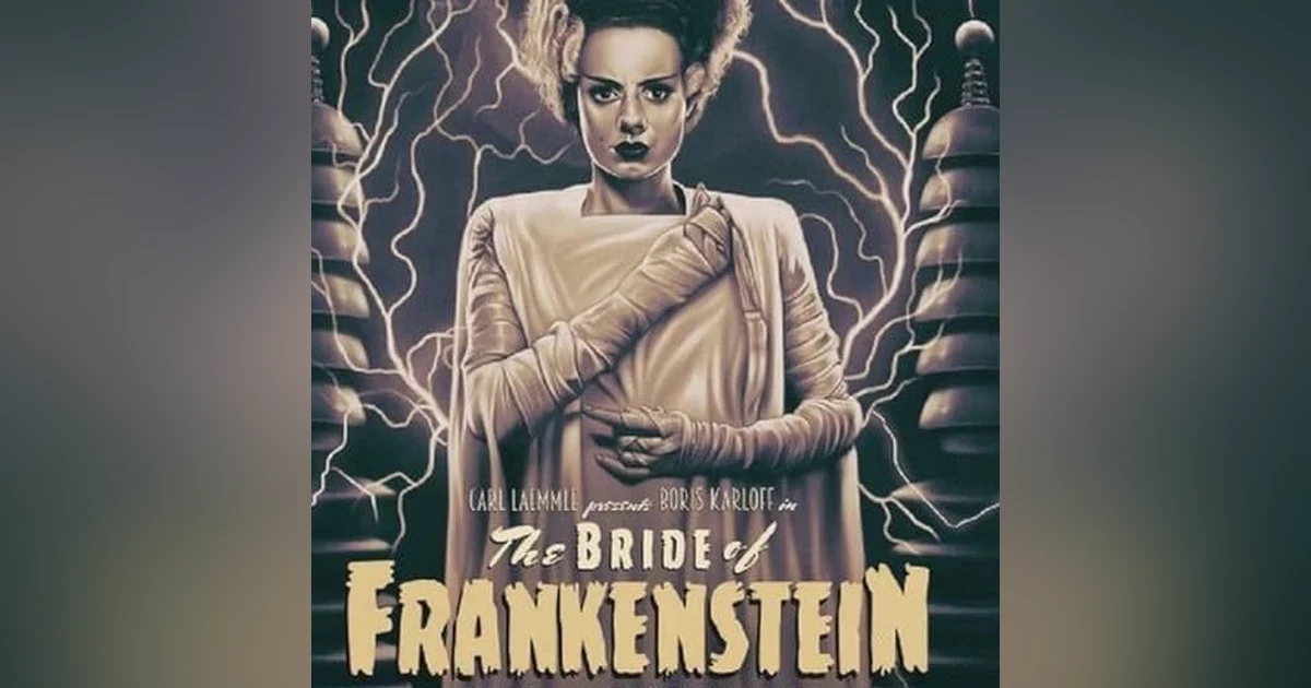 THE BRIDE OF FRANKENSTEIN (Part Two)