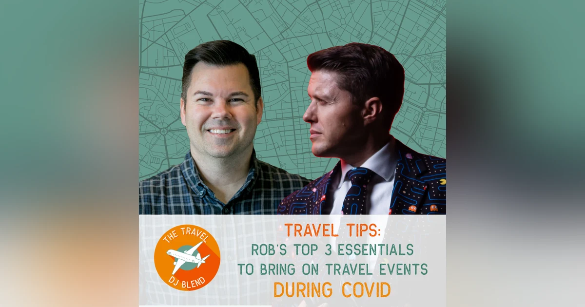 Travel Tips: Rob’s Top 3 Essentials To Bring On Travel Events During COVID