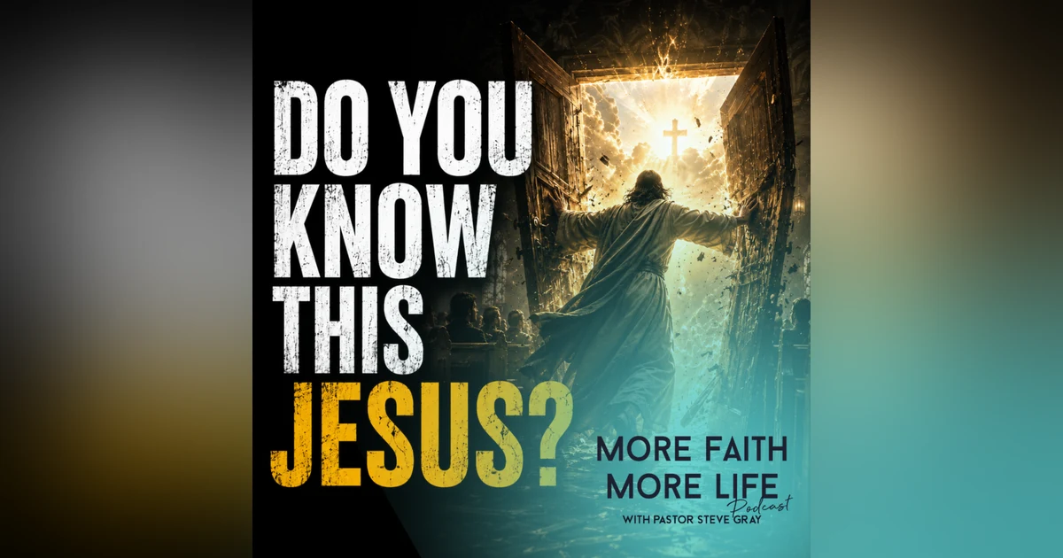 Do You Know This Jesus? | #164