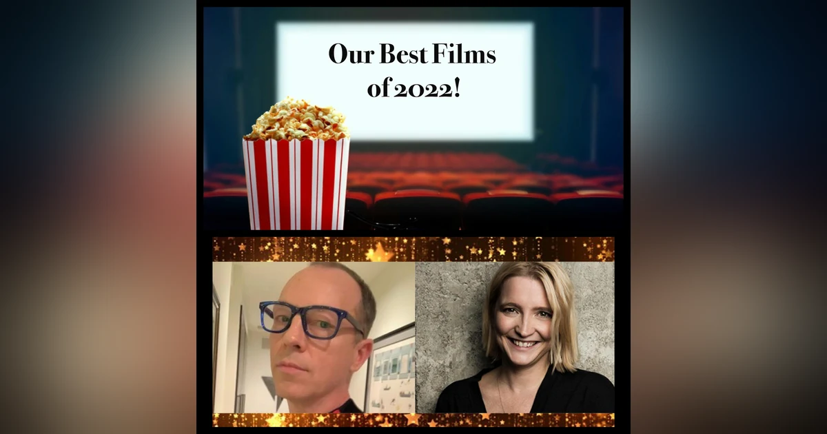321: Our Best, and Worst, Films of 2022! With Erik Anderson (AwardsWatch)