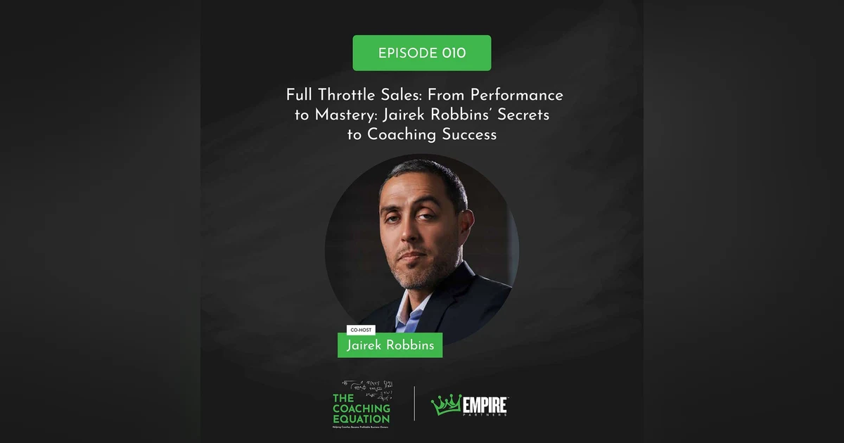 From Performance to Mastery: Jairek Robbins’ Secrets to Coaching Success
