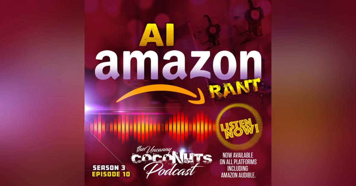 S3E10 – AI Amazon Rant