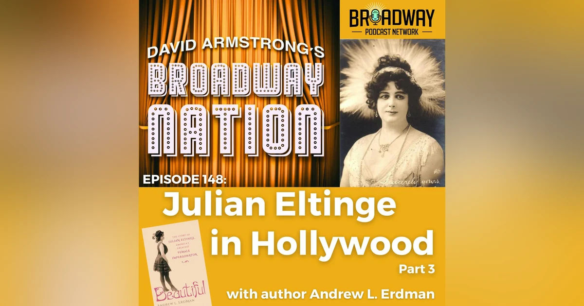Episode 148: Julian Eltinge In Hollywood!
